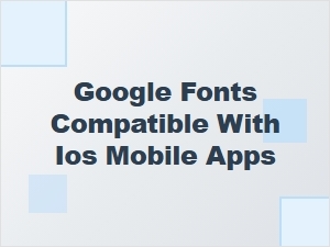 Best Google Fonts for Ios Mobile App Ui Design