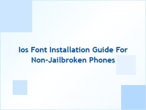 How to Install Custom Fonts on Iphone Without Jailbreak – Easy Guide