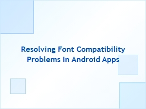 Resolving Font Compatibility Problems in Android Apps: Step-by-Step Installation Guide