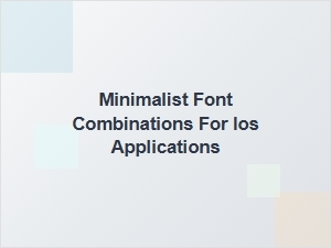 Minimalist Font Pairing Tools for Ios App Design